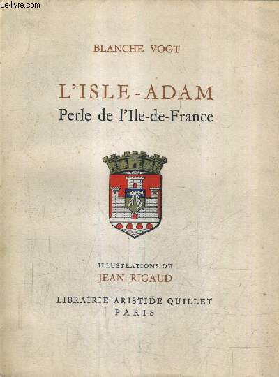 L'ISLE ADAM PERLE DE L'ILE DE FRANCE.