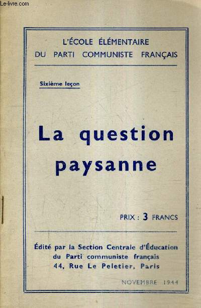 LA QUESTION PAYSANNE - SIXIEME LECON - L'ECOLE DU PARTI COMMUNISTE FRANCAIS.