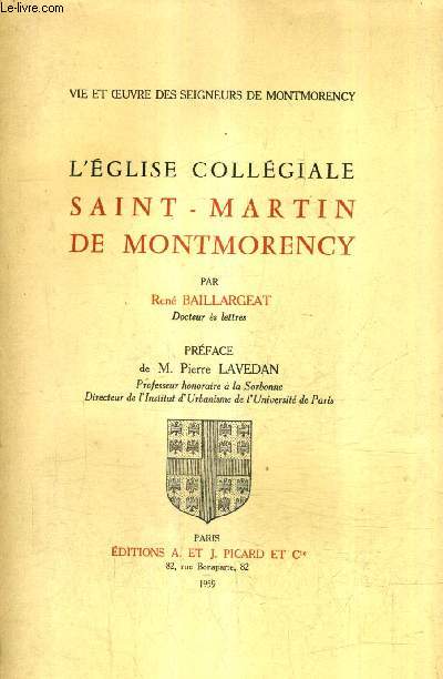 L'EGLISE COLLEGIALE SAINT MARTIN DE MONTMORENCY - COLLECTION VIE ET OEUVRE DES SEIGNEURS DE MONTMORENCY.