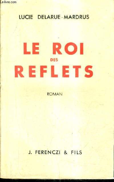 LE ROI DES REFLETS - ROMAN.