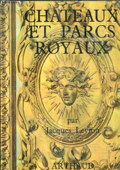 CHATEAUX ET PARCS ROYAUX - ILE DE FRANCE.