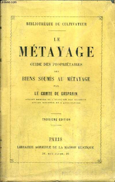LE METAYAGE GUIDE DES PROPRIETAIRES DES BIENS SOUMIS AU METAYAGE / 3E EDITION.