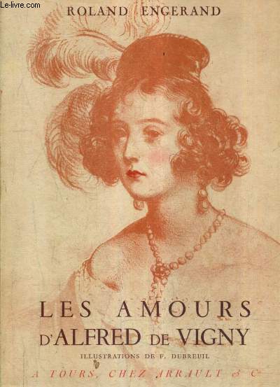 LES AMOURS D'ALFRED DE VIGNY.