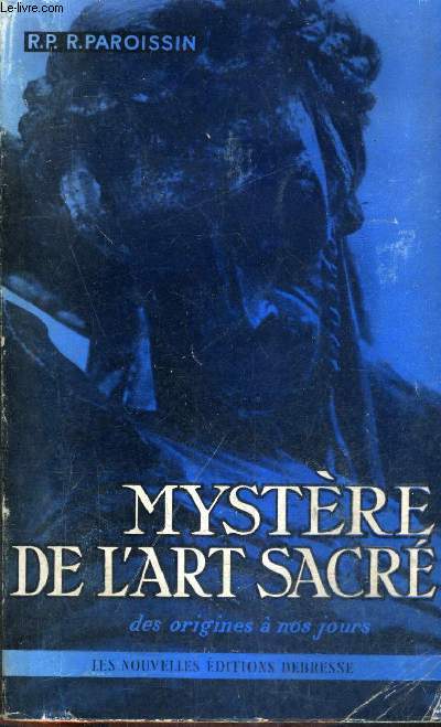 MYSTERE DE L'ART SACRE - DES ORIGINES A NOS JOURS PLAIDOYER POUR LA MUSIQUE ART MISSIONNAIRE.