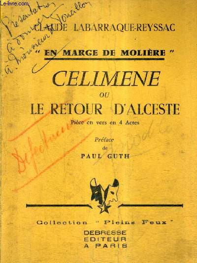 CELIMENE OU LE RETOUR D'ALCESTE - PIECE EN VERS EN 4 ACTES - EN MARGE DE MOLIERE.