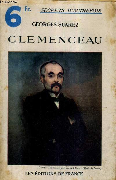 CLEMENCEAU - SOIXANTE ANNEES D'HISTOIRE FRANCAISE .