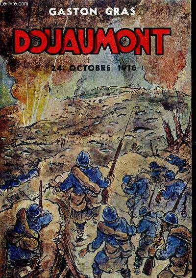 DOUAUMONT 24 OCTOBRE 1916 / 4E EDITION.