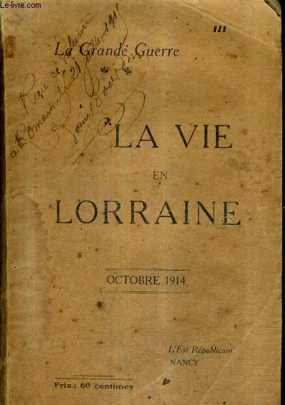 LA GRANDE GUERRE - LA VIE EN LORRAINE - OCTOBRE 1914.