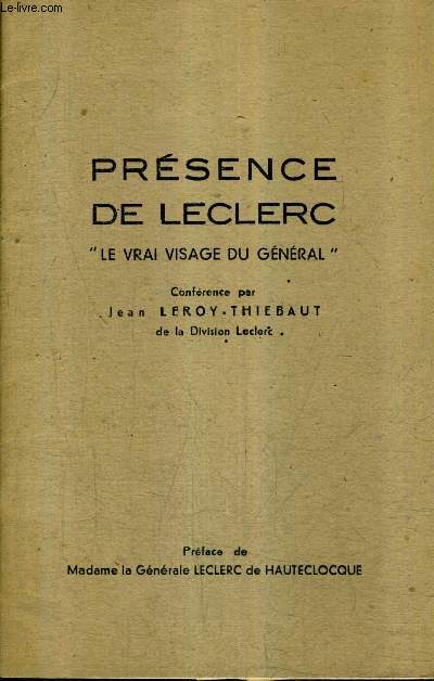 PRESENCE DE LECLERC LE VRAI VISAGE DU GENERAL - CONFERENCE.