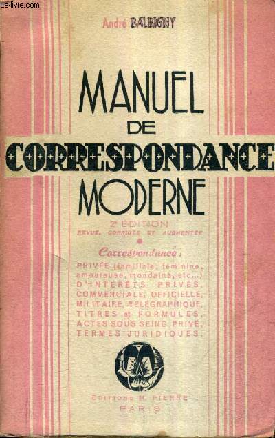 MANUEL DE CORRESPONDANCE MODERNE / 2E EDITION REVUE CORRIGEE ET AUGMENTEE.