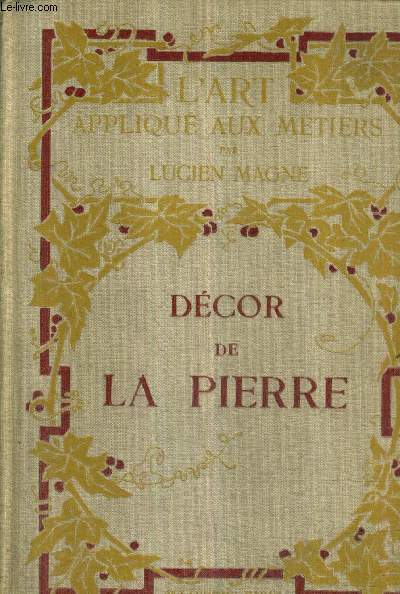 DECOR DE LA PIERRE - L'ART APPLIQUE AUX METIERS.
