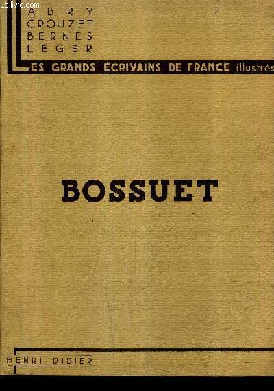 BOSSUET - LES GRANDS ECRIVAINS DE FRANCE ILLUSTRES.