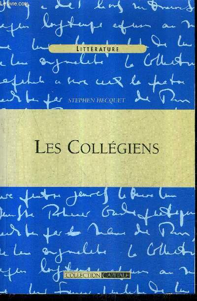 LES COLLEGIENS - ROMAN / COLLECTION CAPITALE.