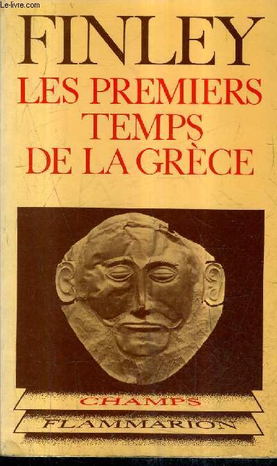 LES PREMIERS TEMPS DE LA GRECE : L'AGE DU BRONZE ET L'EPOQUE ARCHAIQUE / COLLECTION CHAMP HISTORIQUE N85.