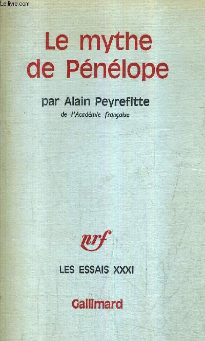 LE MYTHE DE PENELOPE - COLLECTION LES ESSAI XXXI / NOUVELLE EDITION.