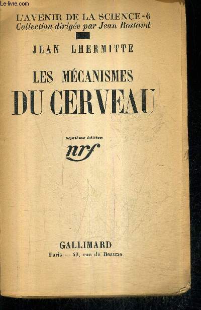 LES MECANISMES DU CERVEAU - 7E EDITION - COLLECTION L'AVENIR DE LA SCIENCE N66.