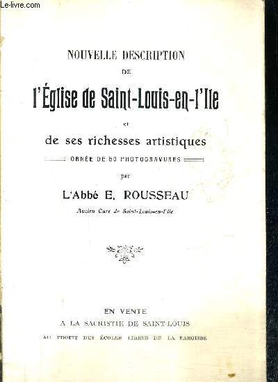 NOUVELLE DESCRIPTION DE L'EGLISE DE SAINT LOUIS EN L'ILE ET DE SES RICHESSES ARTISTIQUES.