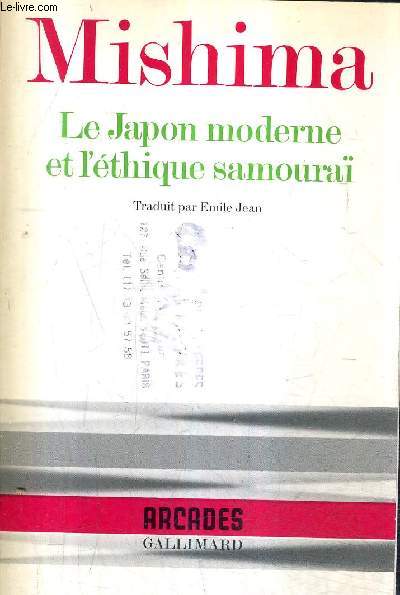 LE JAPON MODERNE ET L'ETHIQUE SAMOURAI - LA VOIE DU HAGAKURE / COLLECTION LES ARCADES N1.