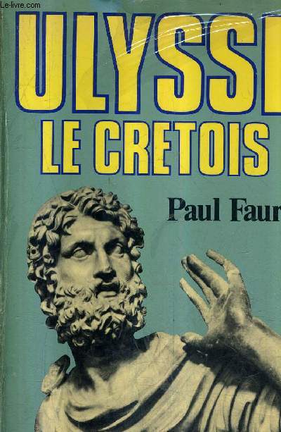 ULYSSE LE CRETOIS (XIIIE SIECLES AVANT J.-C.).