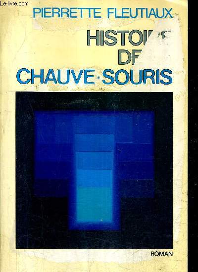 HISTOIRE DE LA CHAUVE SOURIS - ROMAN.
