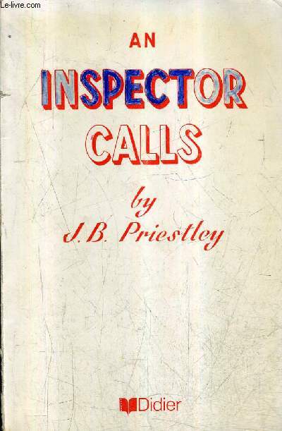 AN INSPECTOR CALLS A PLAY IN THREE ACTS - COLLECTION THE RAINBOW LIBRARY N41.