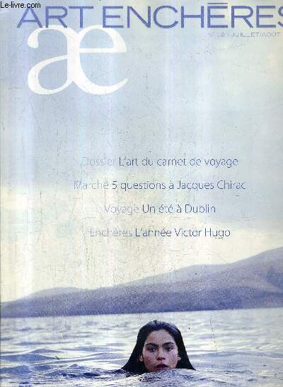 ART ENCHERES N18 JUILLET / AOUT 2002 - l'art du carnet de voyage - 5 questions  jacques chirac - un t  dublin - enchres l'anne victor hugo etc.