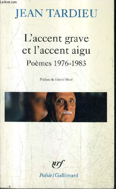 L'ACCENT GRAVE ET L'ACCENT AIGU - POEMES 1976-1983 / COLLECTION POESIE FORMERIES COMME CECI COMME CELA LES TOURS DE TREBIZONDE.