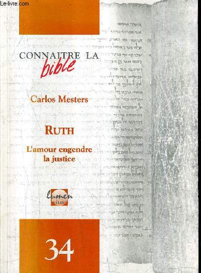 RUTH L'AMOUR ENGENDRE LA JUSTICE - COLLECTION CONNAITRE LA BIBLE N34.