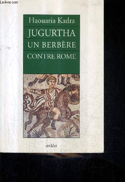 JUGURTHA UN BERBERE CONTRE ROME.