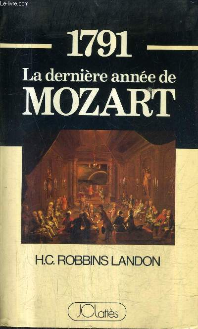 1791 LA DERNIERE ANNEE DE MOZART / COLLECTION MUSIQUES & MUSICIENS.
