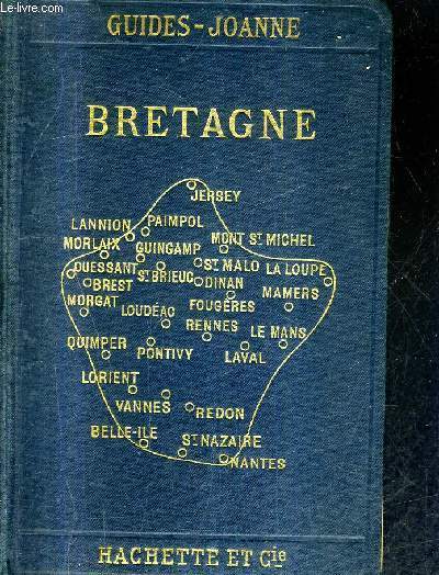 BRETAGNE - ITINERAIRE GENERAL DE LA FRANCE - COLLECTION DES GUIDES JOANNE.