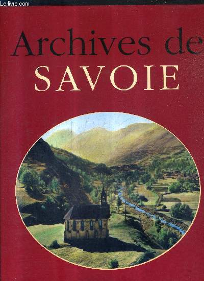 ARCHIVES DE SAVOIE / COLLECTION ARCHIVES DE LA FRANCE .