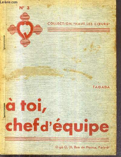 A TOI CHEF D'EQUIPE - COLLECTION HAUT LES COEURS N3 / 2E EDITION REVUE.