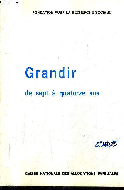 GRANDIR DE SEPT A QUATORZE ANS - FONDATION POUR LA RECHERCHE SOCIALE.