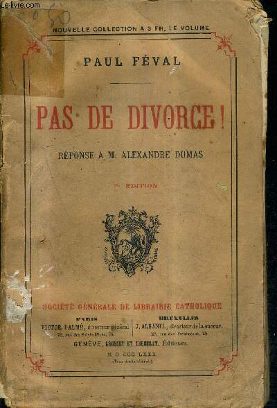 PAS DE DIVORCE ! REPONSE A M.ALEXANDRE DUMAS / 7E EDITION.