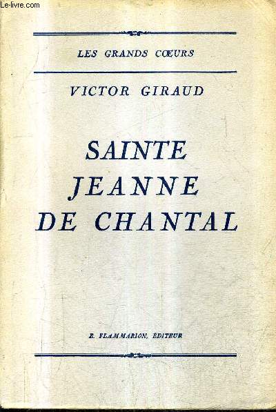 SAINTE JEANNE DE CHANTAL / COLLECTION LES GRANDS COEURS .