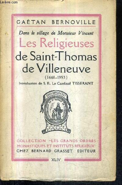 DANS LE SILLAGE DE MONSIEUR VINCENT - LES RELIGIEUSES DE SAINT THOMAS DE VILLENEUVE 1661-1953 + ENVOI DE L'AUTEUR .