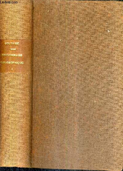VOLTAIRE EDITION PUBLIEE PAR M.TOUQET - TOME 1 : PHILOSOPHIE DICTIONNAIRE PHILOSOPHIQUE.
