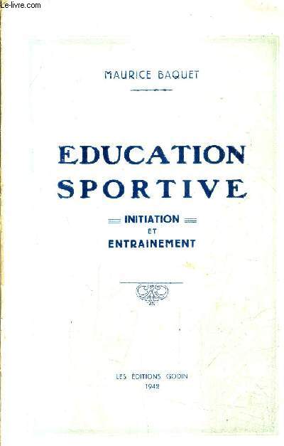 EDUCATION SPORTIVE INITATION ET ENTRAINEMENT.