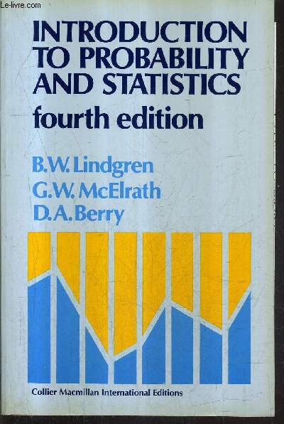 INTRODUCTION TO PROBABILITY AND STATISTICS - FOURTH EDITION.