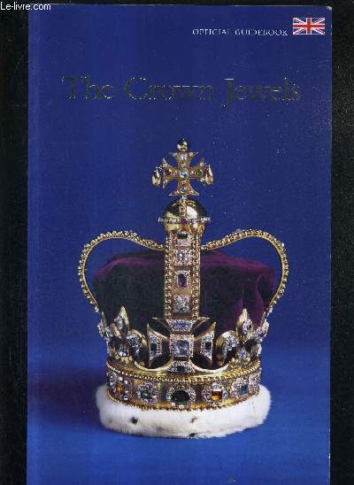 THE CROWN JEWELS - OFFICIAL GUIDEBOOK.