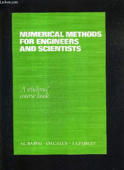 NUMERICAL METHODS FOR ENGINEERS AND SCIENTISTS A STUDENTS' COURSE BOOK.