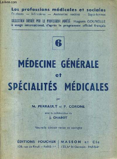 MEDECINE GENERALE ET SPECIALITES MEDICALES / NOUVELLE EDITION REVUE ET CORRIGEE / COLLECTION LES PROFESSIONS MEDICALES ET SOCIALES N6 .