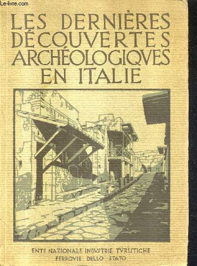LES DERNIERES DECOUVERTES ARCHEOLOGIQUES EN ITALIE - ENTE NAZIONALE INDUSTRIE TURISTICHE.