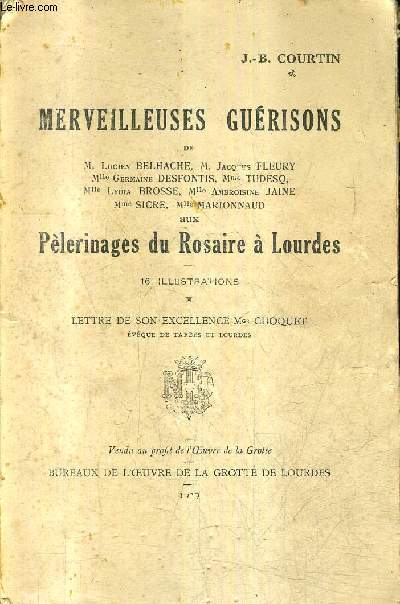 MERVEILLEUSES GUERISONS AUX PELERINAGES DU ROSAIRE A LOURDES.