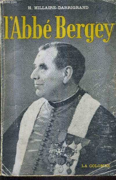 L'ABBE BERGEY - HEROS DES CHAMPS DE BATAILLE TRIBUN POPULAIRE LEGISLATEUR CLAIRVOYANT.