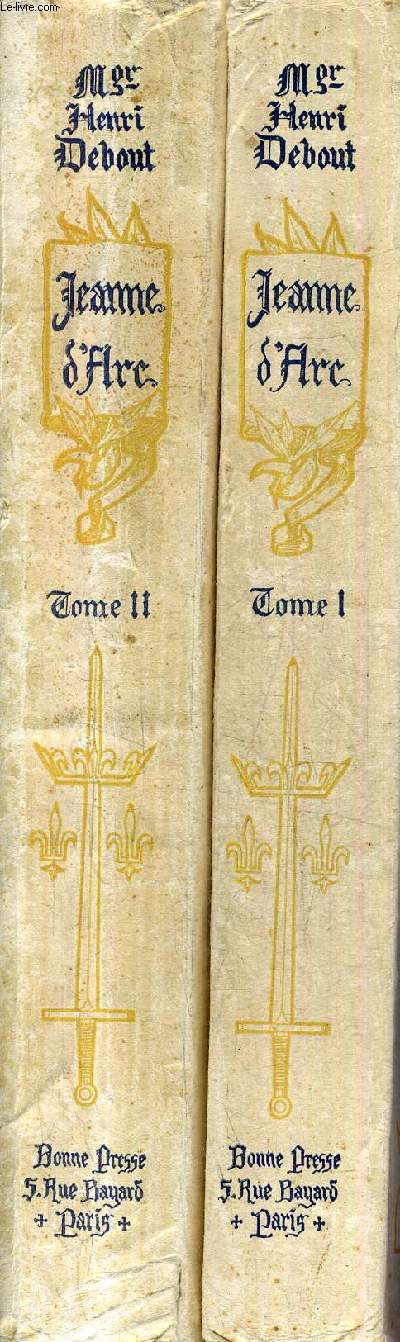 JEANNE D'ARC 1412-1431 GRANDE HISTOIRE ILLUSTREE - EN DEUX TOMES - TOMES 1 + 2 / 3E EDITION.