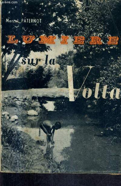 LUMIERE SUR LA VOLTA - CHEZ LES DAGARI / 4E EDITION.