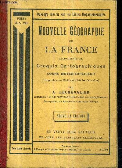 NOUVELLE GEOGRAPHIE DE LA FRANCE ACCOMPAGNEE DE CROQUIS CARTOGRAPHIQUES COURS MOYEN SUPERIEUR (PREPARATION AU CERTIFICAT D'ETUDES PRIMAIRES) NOUVELLE EDITION.