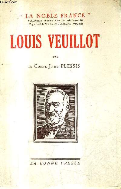 LOUIS VEUILLOT - COLLECTION LA NOBLE FRANCE.